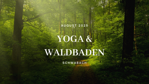 Yoga meets Waldbaden – Eine Reise durch die Elemente
