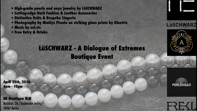 LueSCHWARZ - A Dialogue of Extremes - Boutique Event