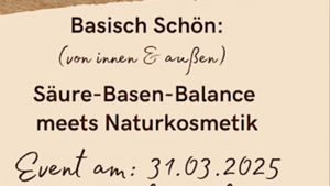 Vortrag: Basisch schön - Säure-Basen-Balance meets Naturkosmetik