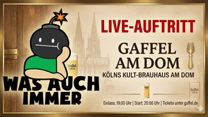 Tanz in den Sommer - Was Auch Immer live im Gaffel am Dom
