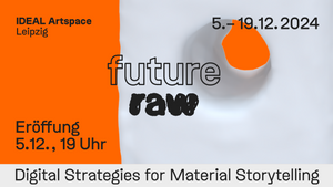 future raw – Digital Strategies for Material Storytelling