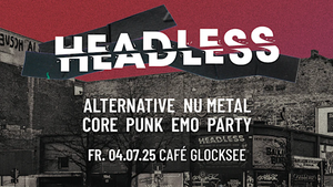 Headless • Alternative-NuMetal-Core-PopPunk-Emo-Party • Hannover