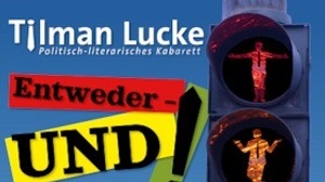 ENTWEDER - UND! mit Tilman Lucke