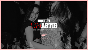 100% UNartig die Studentenparty