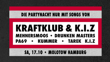Kraftklub & K.I.Z - Party • Die Fan-Party nur mit Songs von Kraftklub & K.I.Z (+ Drunken Masters, PA69, Kummer, Mehnersmoos)