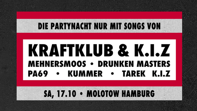Kraftklub & K.I.Z - Party • Die Fan-Party nur mit Songs von Kraftklub & K.I.Z (+ Drunken Masters, PA69, Kummer, Mehnersmoos)