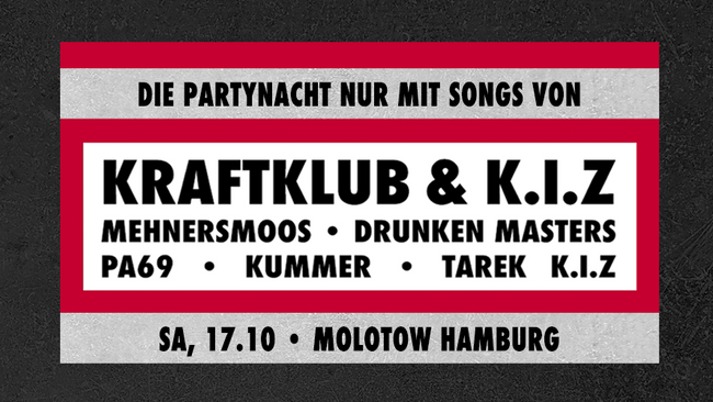 Kraftklub & K.I.Z - Party • Die Fan-Party nur mit Songs von Kraftklub & K.I.Z (+ Drunken Masters, PA69, Kummer, Mehnersmoos)