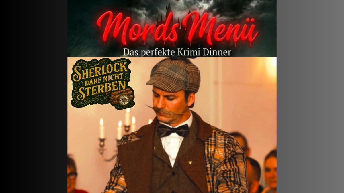 Mords Menü – Das perfekte Krimidinner „Sherlock darf nicht sterben“ Berlin