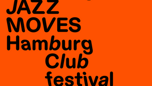 Jazz Moves Hamburg Clubfestival