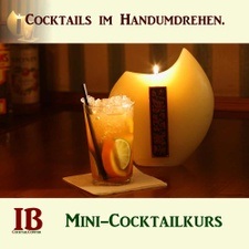 Cocktails im Handumdrehen. Mini-Cocktailkurs