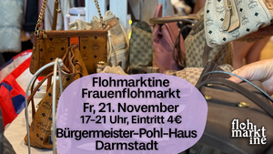 Flohmarktine Frauenflohmarkt / Mädchenflohmarkt!😍 Fr, 21. Nov Bürgermeister-Pohl-Haus Darmstadt