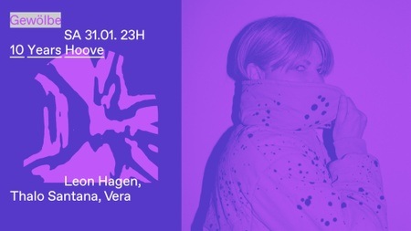 10 Years Hoove w/ Leon Hagen, Thalo Santana, Vera