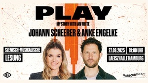 Johann Scheerer & Anke Engelke // "PLAY - My story with Ian White" - Szenisch musikalische Lesung