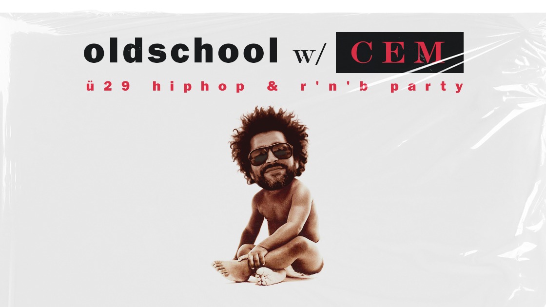OLDSCHOOL / Ü-29 HipHop & RnB Party mit DJ CEM (BEATPACKERS)