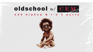 OLDSCHOOL / Ü-29 HipHop & RnB Party mit DJ CEM (BEATPACKERS)