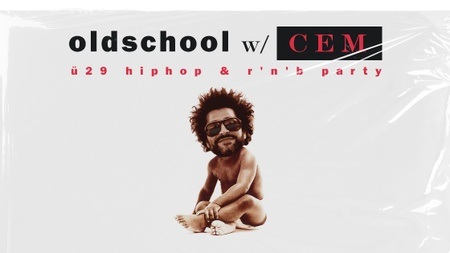 OLDSCHOOL / Ü29 HipHop & RnB Party mit DJ CEM (Beatpackers)