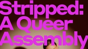 Stripped: A Queer Assembly