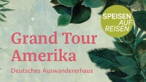 Speisen auf Reisen - Grand Tour Amerika