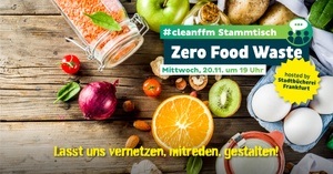 #cleanffm Stammtisch  „Zero Food Waste“ mit Daniel Anthes