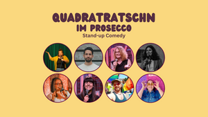 Quadratratschn im Prosecco - Stand-up Comedy