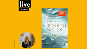 LESUNG: Carolin Wahl - Crushing Souls