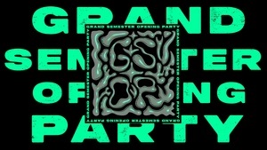 GRAND SEMESTER OPENING PARTY
