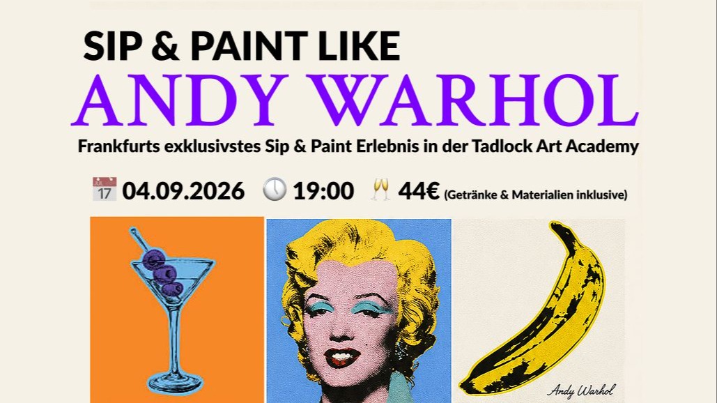 Titelbild der Veranstaltung Sip & Paint Like Warhol S&P FFM meets Pop Art @Tadlock Art Academy