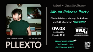 PLLEXTO & FRIENDS – Indisch-Deutscher Künstler RELEASE PARTY -  in KULT 41 Bonn