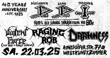 DDT FESTIVAL mit VIOLENT FORCE & RAGING ROB & DARKNESS - Oldschool Thrash Metal