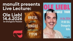 Ole Liebl - BRUTAL FRAGILE TYPEN im Orangerie Theater