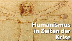 Humanismus in Zeiten der Krise