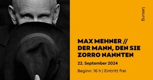 Max Mehner // Der Mann, den sie ZORRO nannten