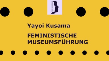 Feministische Führung zur Ausstellung Yayoi Kusama
