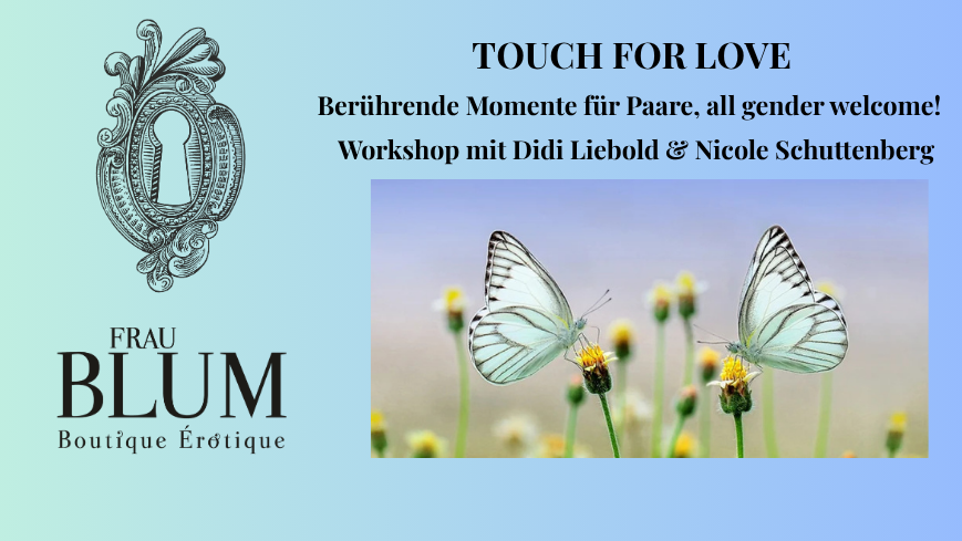 TOUCH FOR LOVE – Workshop für Paare mit Didi Liebold & Nicole Schuttenberg