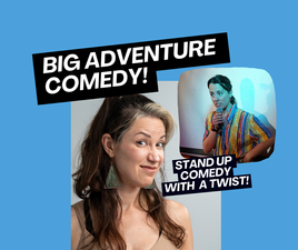 Big Adventure - Stand Up Comedy!