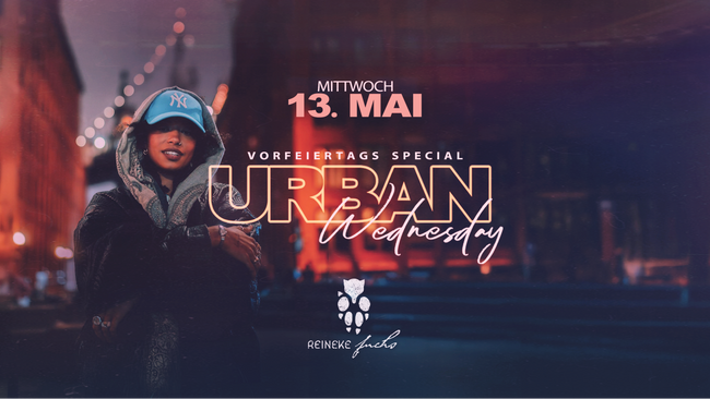 URBAN WEDNESDAY – Vorfeiertags Special 🔥