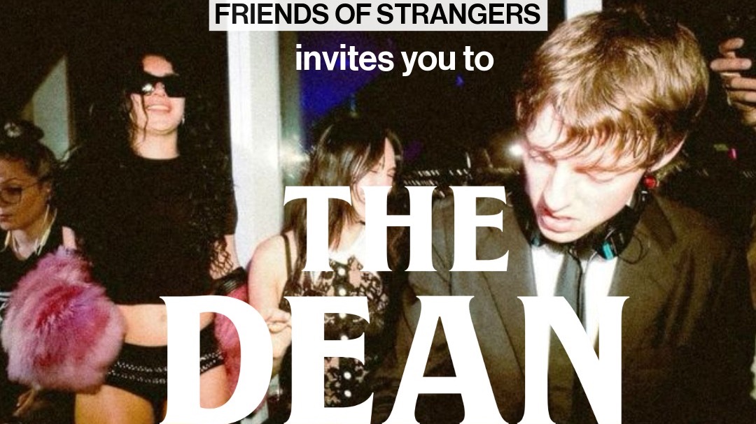Titelbild der Veranstaltung friends of strangers invites you to THE DEAN