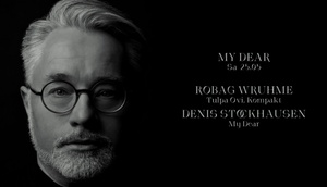 My Dear w/ Denis Stockhausen & Robag Wruhme