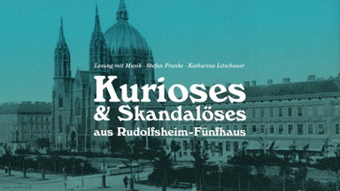„Kurioses & Skandalöses aus Rudolfsheim-Fünfhaus“ (Stefan Franke, Katharina Litschauer)