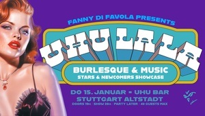 UHU LA LA - Burlesque! Verführerisch nah