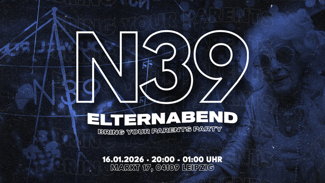 N39 ELTERNABEND - bring your parents party!