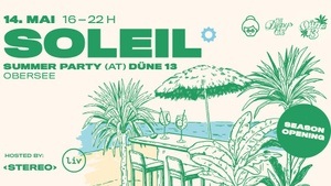 SOLEIL - SUMMER PARTY - SEASON OPENING @ DÜNE13 presented by STEREO & LIV