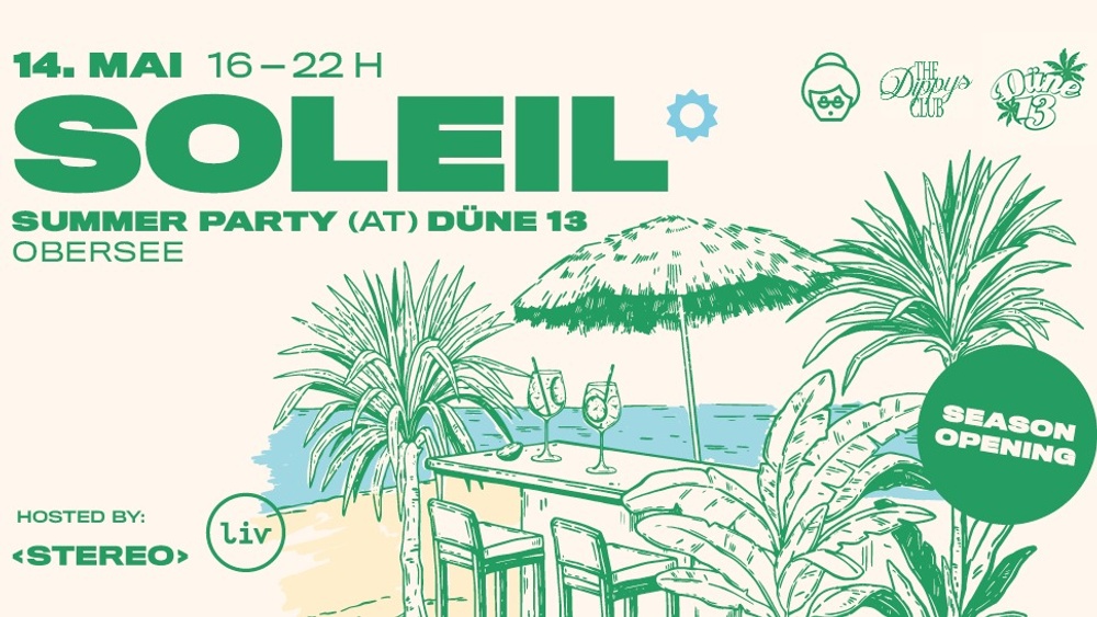 SOLEIL - SUMMER PARTY - SEASON OPENING @ DÜNE13 presented by STEREO & LIV