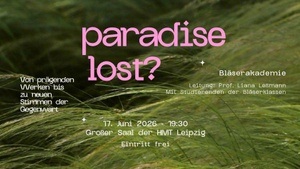 Paradise lost? - Konzert der Bläserakademie
