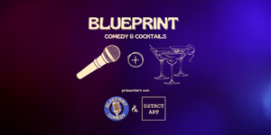 Blueprint - Comedy & Cocktails