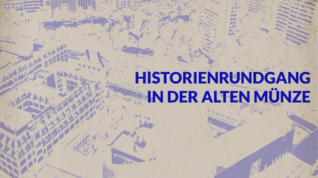 HISTORIENRUNDGANG IN DER ALTEN MÜNZE