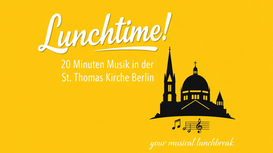 Lunchtime! musikalische Mittagspause in Kreuzberg