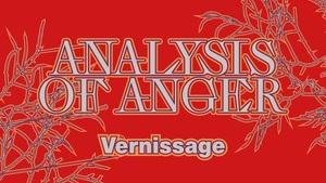 Vernissage "Analysis of Anger"