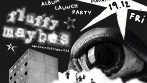 Fluffy Maybes (Album Launch) + Cindy Gravity + Namby Pamby (DJ set)