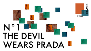 NEW FRAMES NO.1 THE DEVIL WEARS PRADA (OmU)